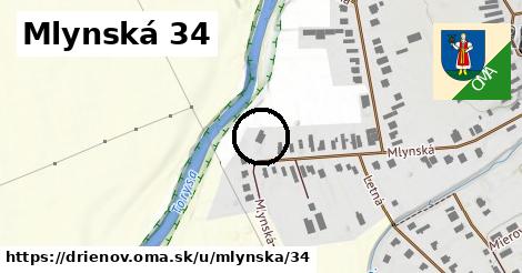 Mlynská 34, Drienov