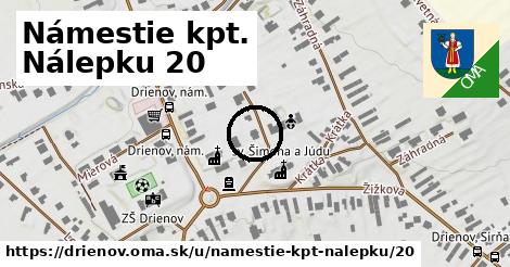 Námestie kpt. Nálepku 20, Drienov