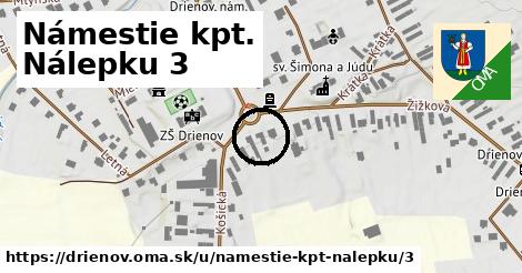 Námestie kpt. Nálepku 3, Drienov