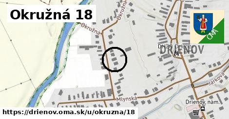 Okružná 18, Drienov