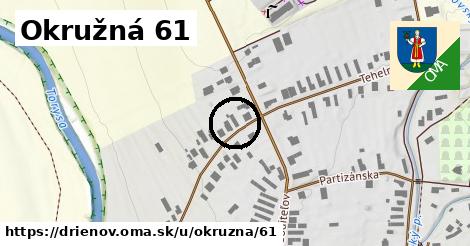 Okružná 61, Drienov