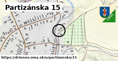 Partizánska 15, Drienov