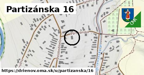 Partizánska 16, Drienov