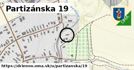 Partizánska 19, Drienov