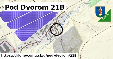 Pod Dvorom 21B, Drienov