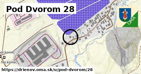 Pod Dvorom 28, Drienov