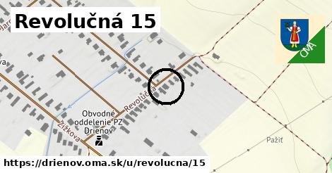 Revolučná 15, Drienov