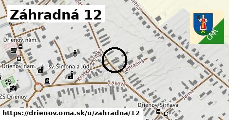 Záhradná 12, Drienov