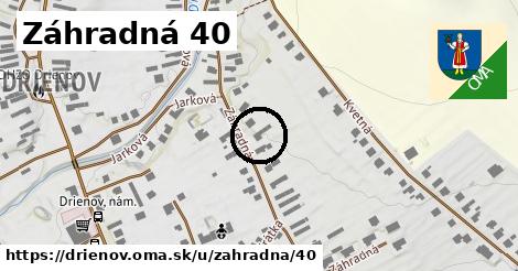 Záhradná 40, Drienov