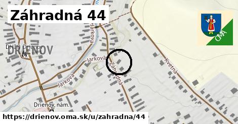 Záhradná 44, Drienov