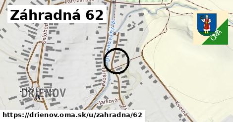 Záhradná 62, Drienov