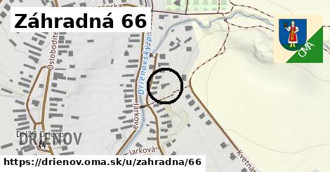 Záhradná 66, Drienov