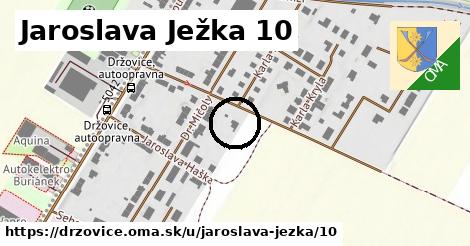 Jaroslava Ježka 10, Držovice