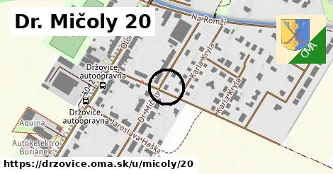 Dr. Mičoly 20, Držovice