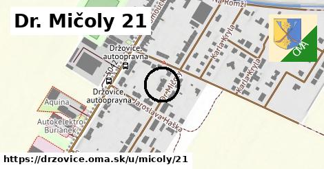 Dr. Mičoly 21, Držovice