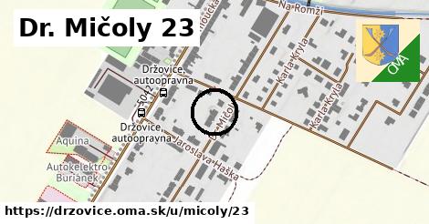 Dr. Mičoly 23, Držovice