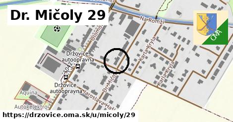 Dr. Mičoly 29, Držovice