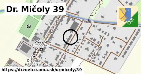 Dr. Mičoly 39, Držovice