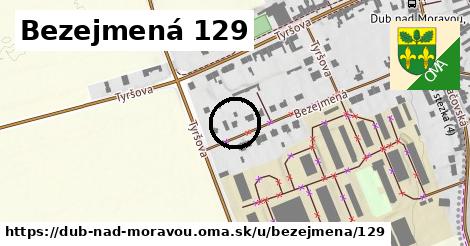 Bezejmená 129, Dub nad Moravou