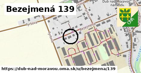 Bezejmená 139, Dub nad Moravou