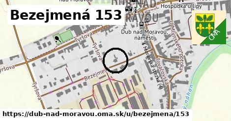 Bezejmená 153, Dub nad Moravou