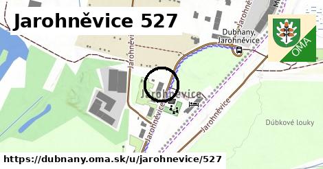 Jarohněvice 527, Dubňany