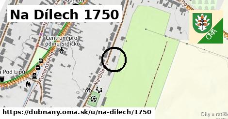 Na Dílech 1750, Dubňany