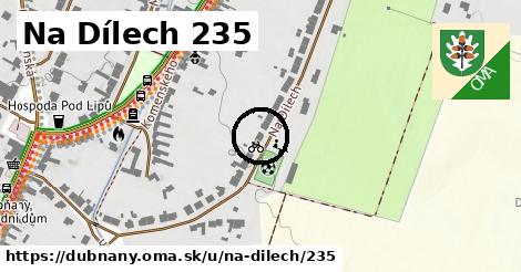 Na Dílech 235, Dubňany