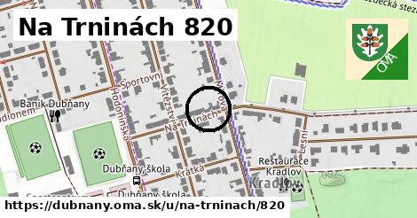 Na Trninách 820, Dubňany