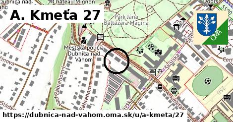 A. Kmeťa 27, Dubnica nad Váhom