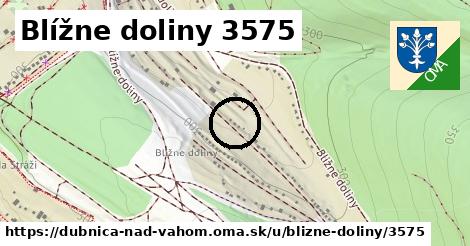 Blížne doliny 3575, Dubnica nad Váhom