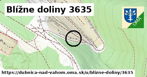 Blížne doliny 3635, Dubnica nad Váhom