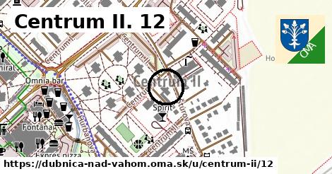 Centrum II. 12, Dubnica nad Váhom