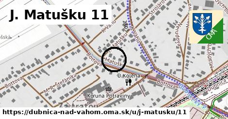 J. Matušku 11, Dubnica nad Váhom