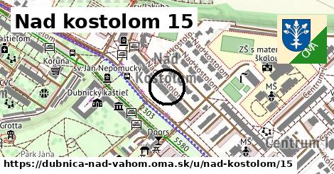 Nad kostolom 15, Dubnica nad Váhom