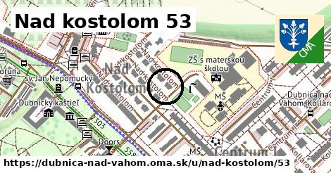 Nad kostolom 53, Dubnica nad Váhom