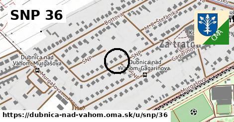 SNP 36, Dubnica nad Váhom