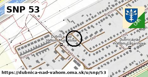 SNP 53, Dubnica nad Váhom