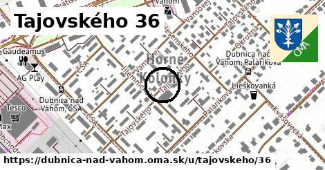 Tajovského 36, Dubnica nad Váhom