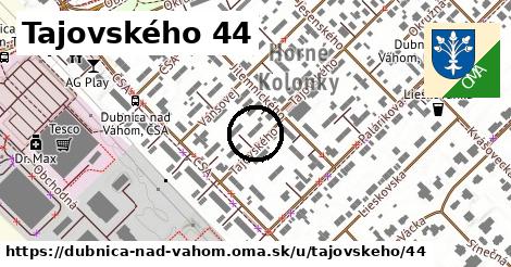 Tajovského 44, Dubnica nad Váhom