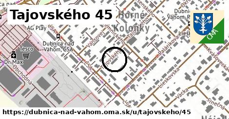 Tajovského 45, Dubnica nad Váhom