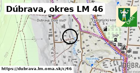 Dúbrava, okres LM <span class="supisne">46</span>