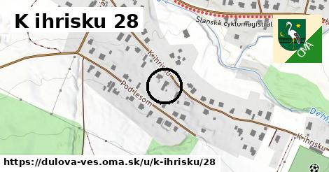 K ihrisku 28, Dulova Ves