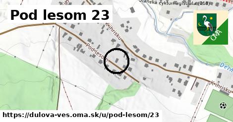 Pod lesom 23, Dulova Ves