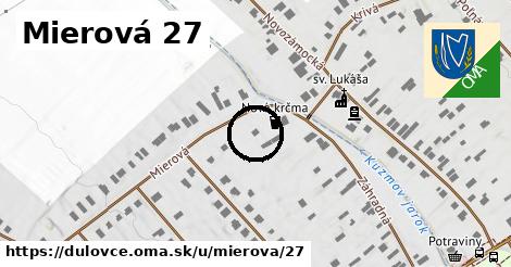 Mierová 27, Dulovce