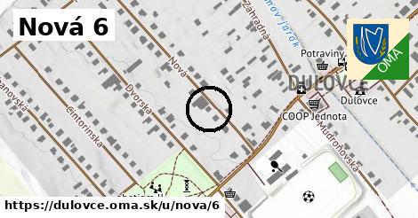 Nová 6, Dulovce