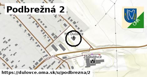 Podbrežná 2, Dulovce