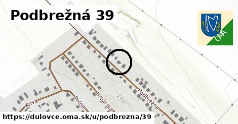 Podbrežná 39, Dulovce