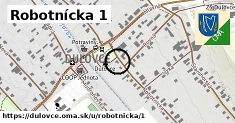 Robotnícka 1, Dulovce