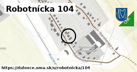 Robotnícka 104, Dulovce